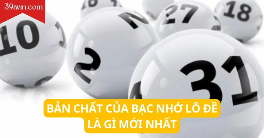 Bản chất của bạc nhớ lô đề là gì mới nhất