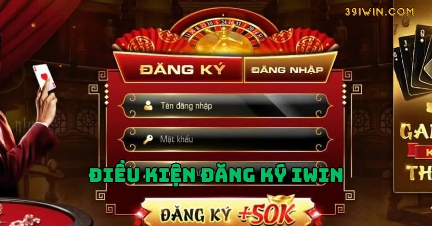 Điều kiện cơ bản khi đăng ký tạo acc chơi game tại iWin